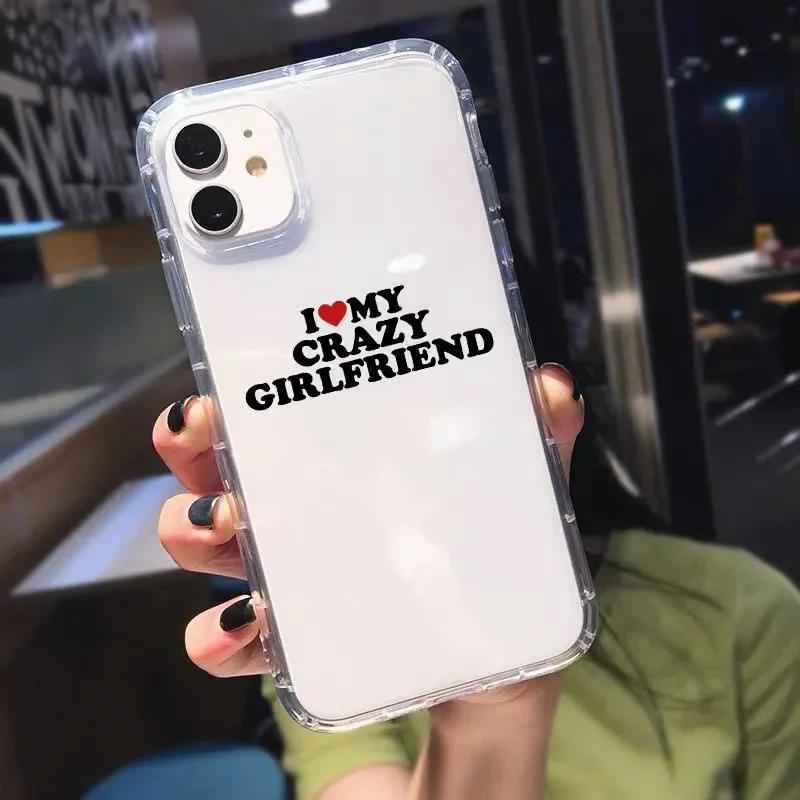 Cute Funny I Love My Girlfriend  Phone Case for IPhone 11 12 13 14 Pro Max X XR 15 Clear Couple Paired Coques Girlfriends Gift