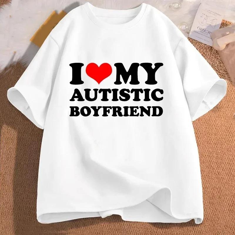 I Love My Autistic Girlfriend Boyfriend T Shirt Matching Couples Tshirt His and Her Love Short Sleeve Tshirt  Streetwear y2k