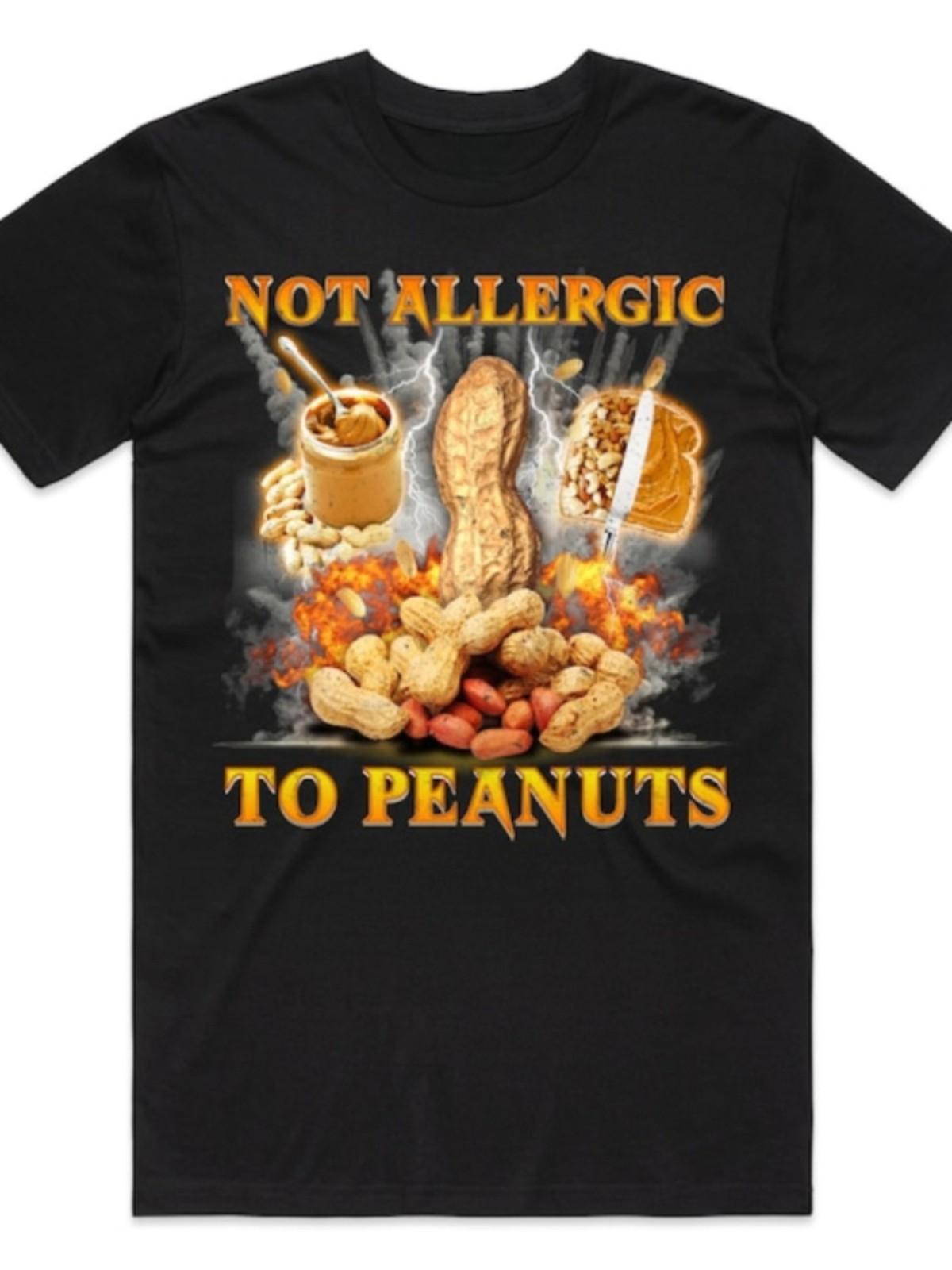 Not Allergic To Peanuts T-Shirt Tee Top Funny Meme Diet Nuts Nut Gift Unise S