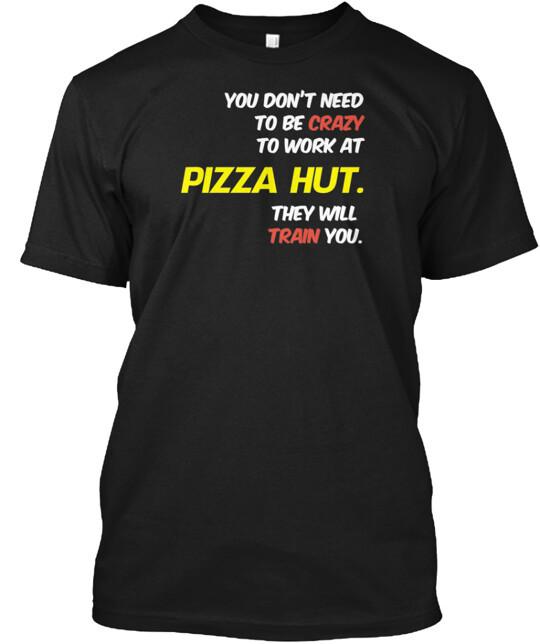 

Love My Job Pizza Hut T-Shirt Tops Tee Size S to 4XL S
