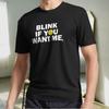 New Shirt Blink If You Want Me Seduced Active Logo T-Shirt Funny Size S To 5XL