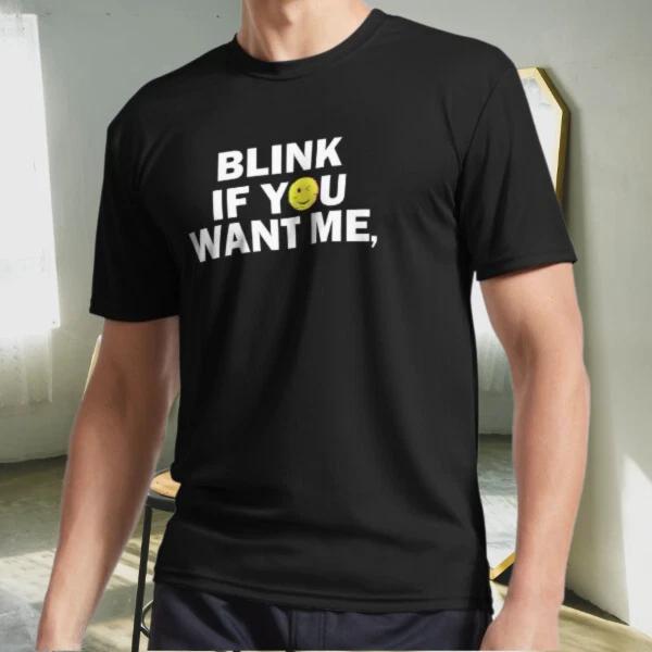 

New Shirt Blink if you want me seduced Active Logo T-Shirt Funny Size S to 5XL 4XL