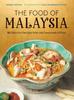 The The Food of Malaysia : 62 Delicious Recipes from the Crossroads of Asia Book