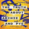 The Truth About Archie and Pye by Jonathan Pinnock Paperback Book 9781788421089