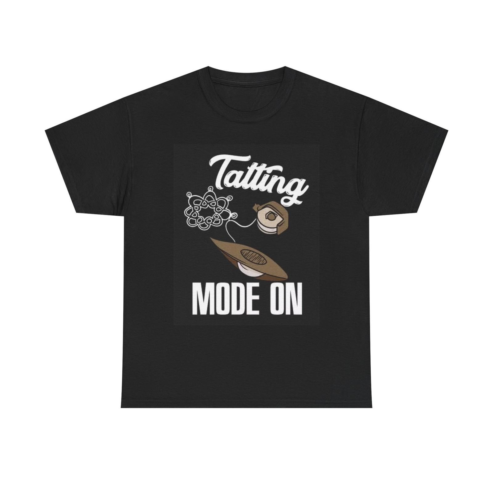 Tatting Mode On Graphic T Shirt Mens Womens Tees Top Unisex Heavy Cotton Tee L