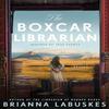 The Boxcar Librarian by Brianna Labuskes Paperback Book 9780063376304