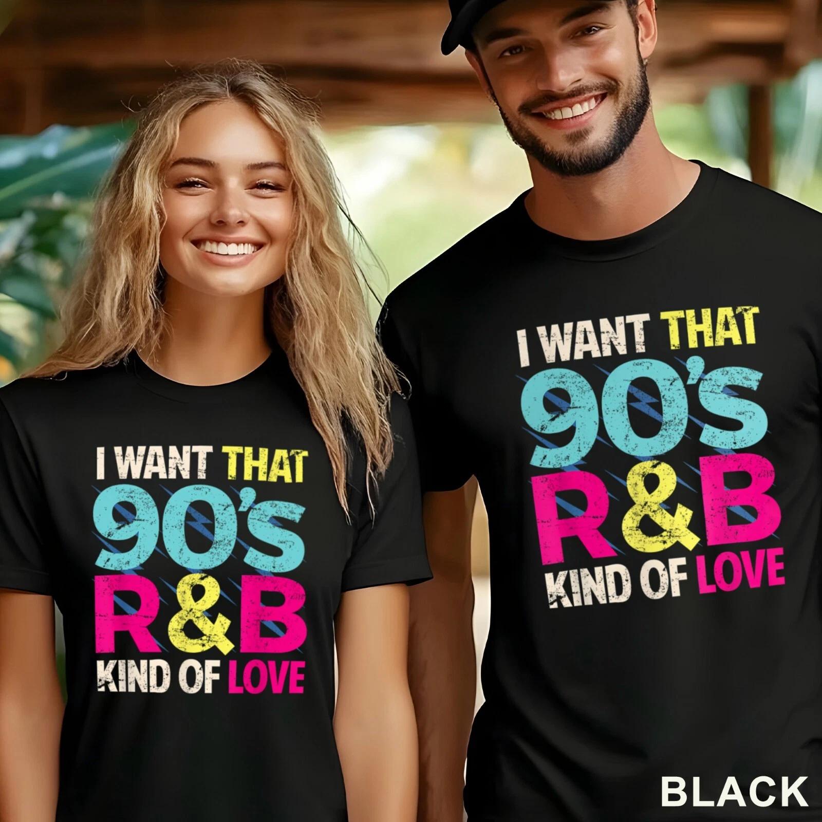 90 S R&B Kinda Love Shirt, 90S Party Shirt, 90S Trip Shirt, 201587 XL