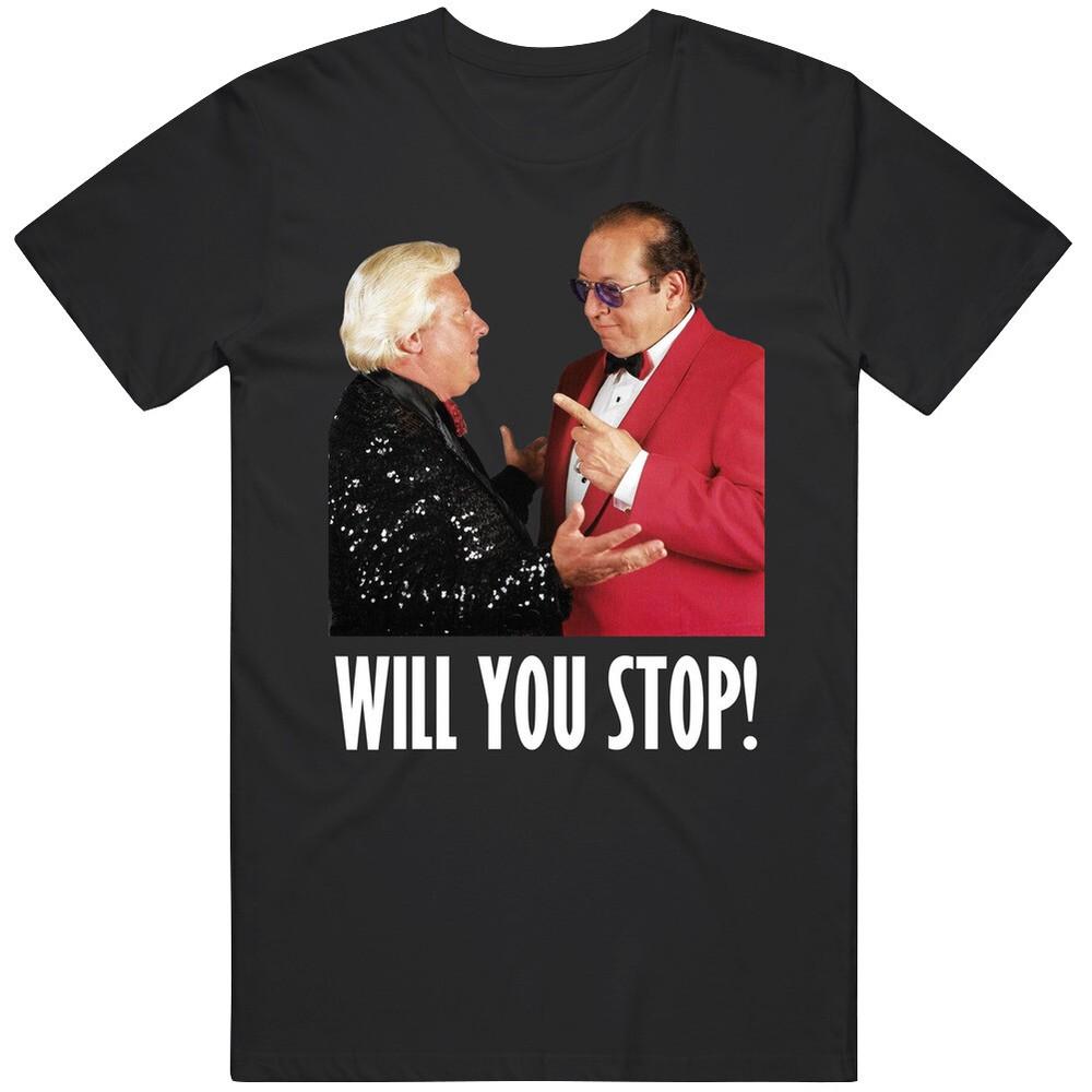 Gorilla Monsoon Bobby The Brain Heenan Will You Stop Wrestling Fan T Shirt Unisex T-Shirt S