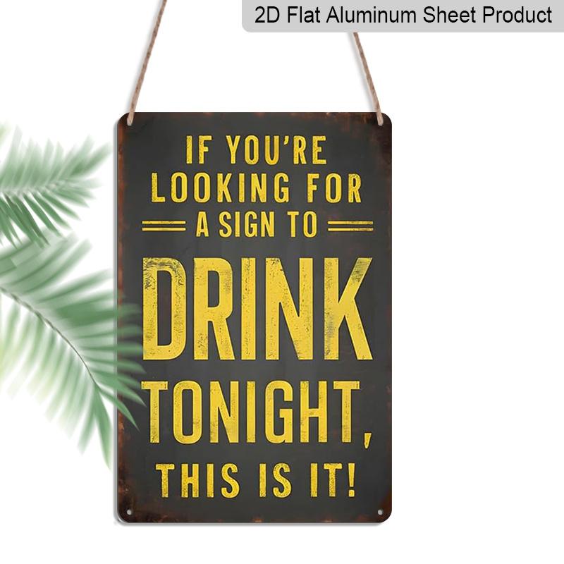 

2D Flat Metal Bar Sign for Home Bar Wall Decor - If You Are Looking for A Drink Sign, Aluminium Sign, Vintage Beer Sign for Basement, Man Cave Wall 20*30cm