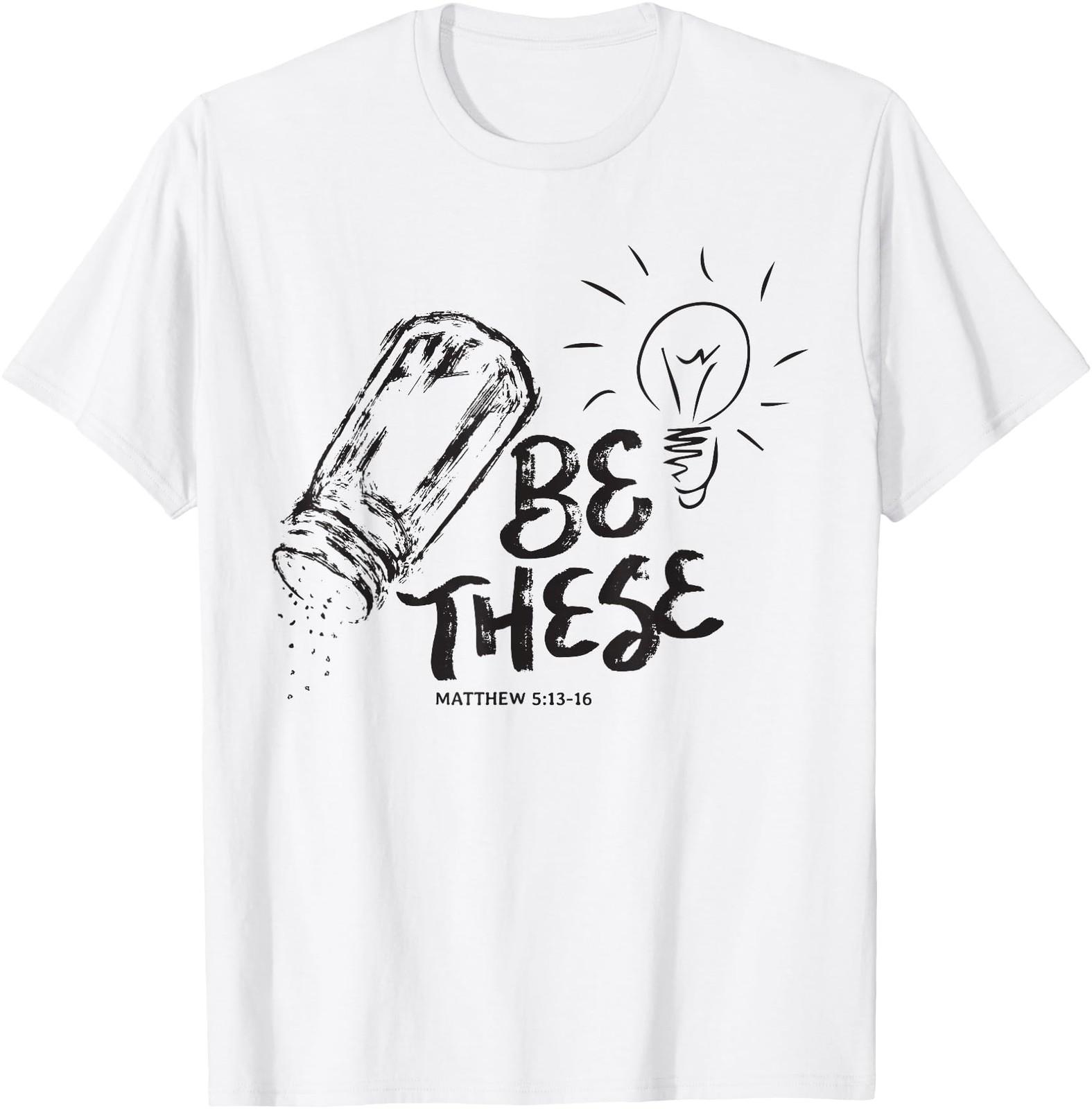 Be These Salt Light - Christian Faith Bible Verse Quote T-Shirt S