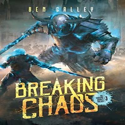 Breaking Chaos  Hardcover Edition by Ben Galley Hardback Book 9781838162597