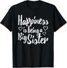 Adult Big Sister Shirt Happiness Is Being a Big Sister Unisex TShirt Unisex T-Shirt Graphic Tee