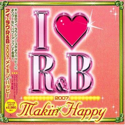 CD OMNIBUS, BOBBY VALENTINO, CALVIN RI - I LOVE R&B2007 Makin' Happy  UICY42934 Japan Music Others Used