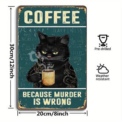 Semn Retro Pisică Cafea Semne Vintage Bucătărie Decor Perete Deoarece Crima Este Greșită Semne Amuzante Decorațiuni Bar Afiș Artă 8x12 Inch
