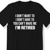 26 I&039;m Retired For Men And Women T-shirt Retired People Funny Quote Top Perfect Unisex T-Shirt
