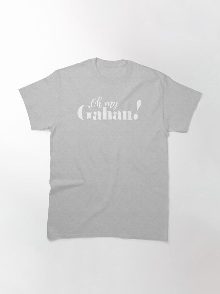 OH MY GAHAN Classic T-Shirt