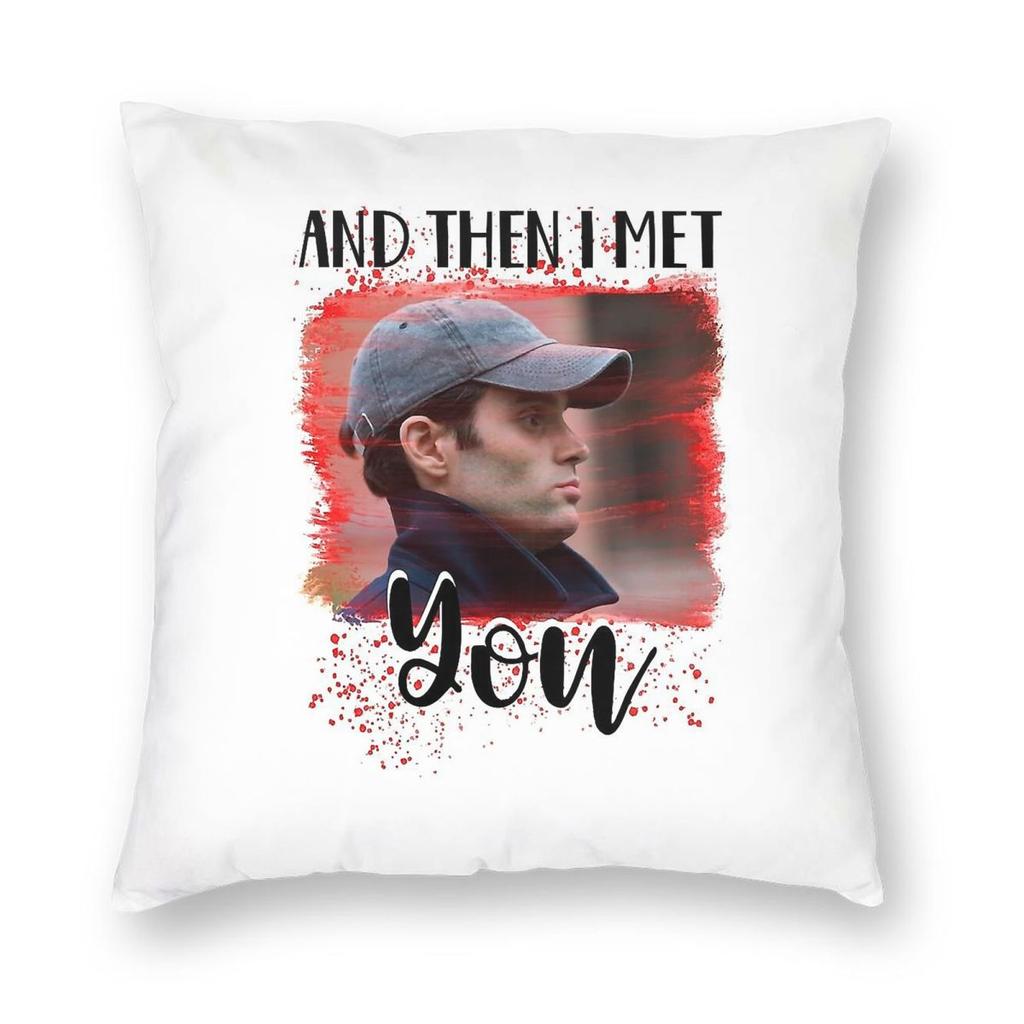 Joe Goldberg Then I Met You Square Pillowcase Polyester Linen Velvet Pattern Zip Decor Throw Pillow Case Room Cushion Cover