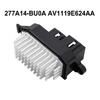 Blower Heater Resistor For Nissan Qashqai J11 2014-2020 277A1-4BU0A AV1119E624AA