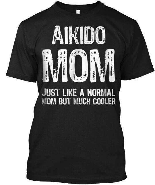 

Aikido Mom But Much Cooler Enthusiast Ho 100% Cotton T-shirt Mens Tees Top Made in the USA T-Shirt Tee Top Unisex S