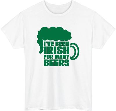 I’ve Been Irish For Many Beers T-Shirt Funny St Patrick’s Day Drinking Gift Top
