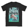 Novelty I Am STEVE  T-Shirts Men O Neck 100% Cotton T Shirt  Chicken Jockey Short Sleeve Tees Birthday Present Tops