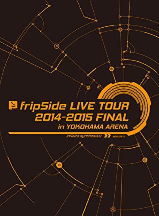 

fripSide LIVE TOUR FINAL in YOKOHAMA ARENA limited 2014-2015 (first edition) [DVD]