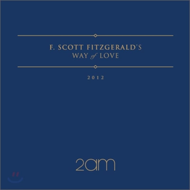 

2AM - Mini Album: F.Scott Fitzgerald s Way Of Love
