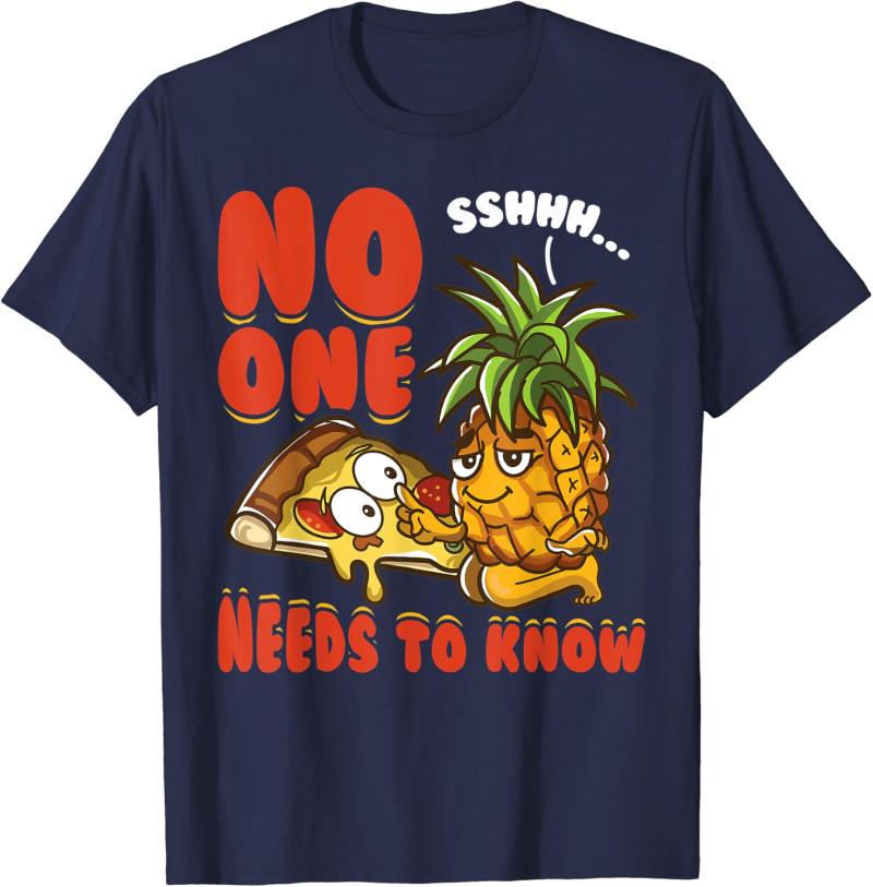Vtipné Nikdo to nepotřebuje vědět Pizzerie Ananas na pizze Bavlněné tričko Unisex Pánské Dámské Ležérní topy Kulatý výstřih Krátký rukáv