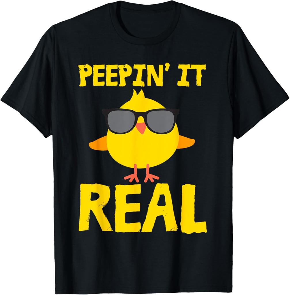 Peepin It Real Funny Cool Chick Peep Chickens Easter Pun t shirt