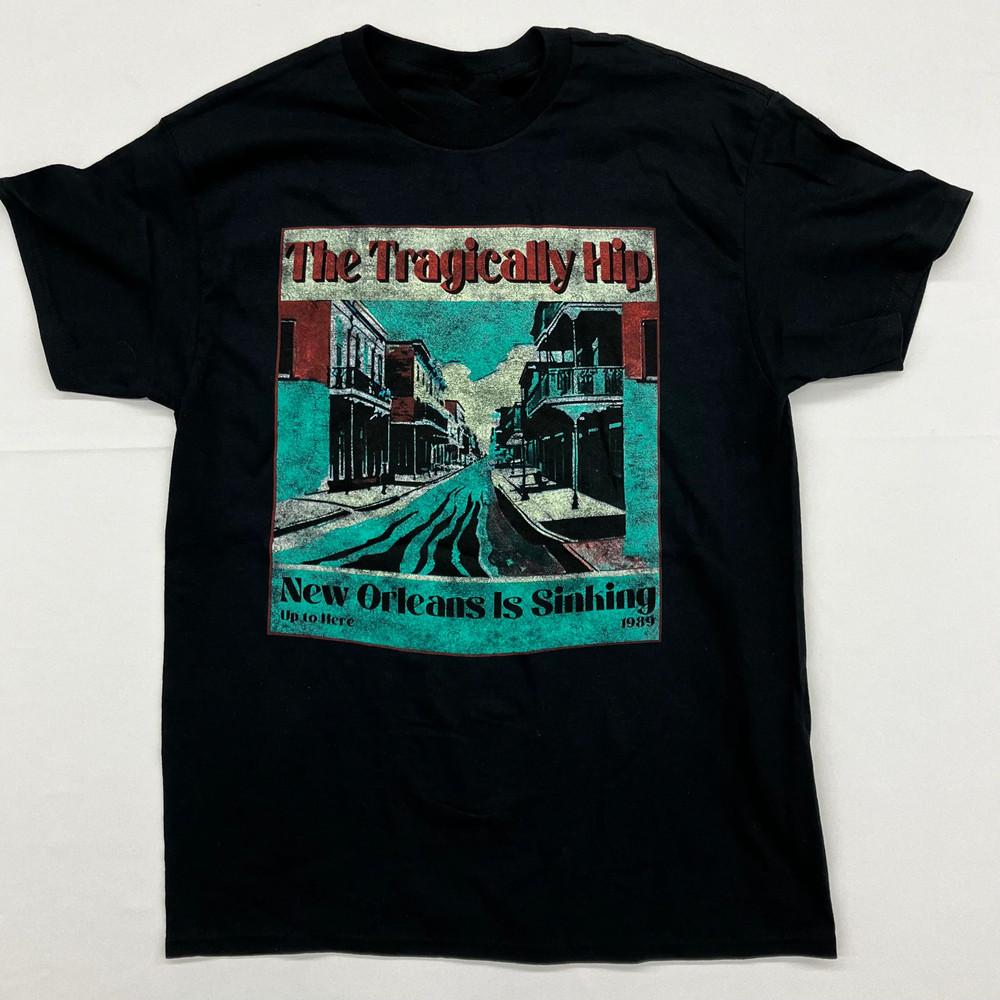 

Tragically Hip The New Orleans Is Sinking Black Shirt Unisex T-Shirt M