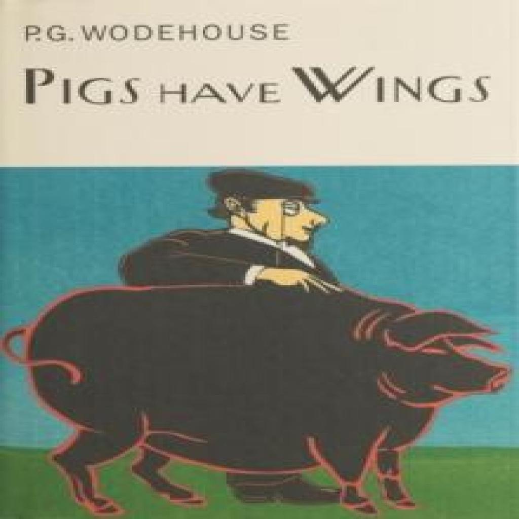 Pigs Have Wings by P.G. Wodehouse Hardback Book 9781841591032