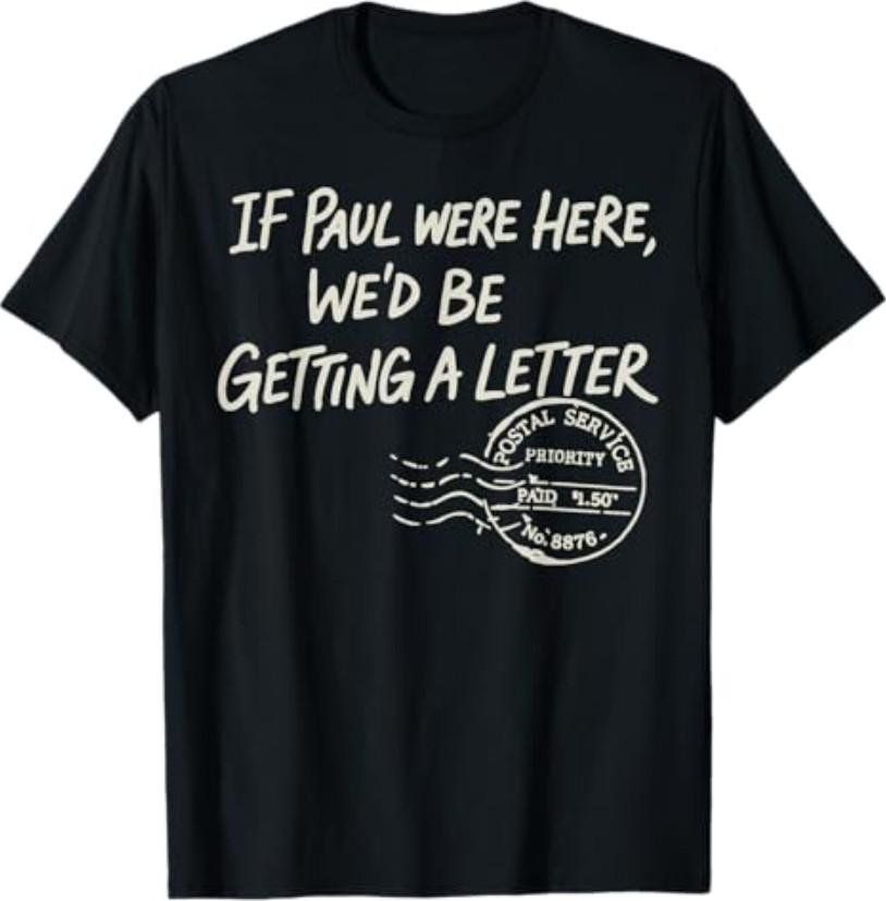 If Paul were Here We d Be Getting A Letter Postal Service T-Shirt S разноцветный