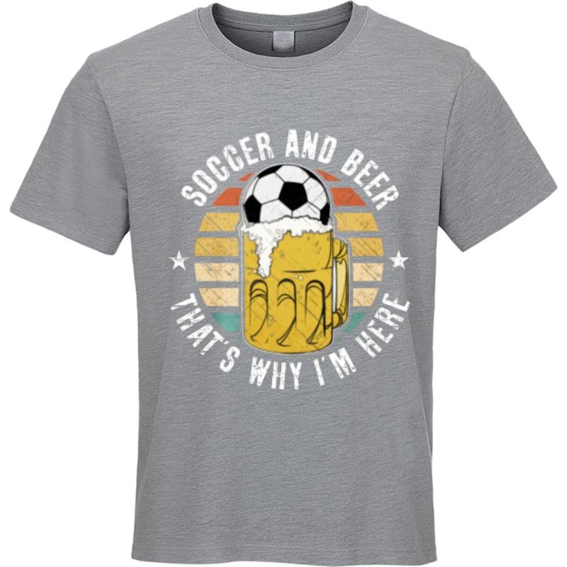 Tshirts for Men Printed Man Round Neck T Shirt Cotton Soccer And Beer Thats Why Im Here Hiphop Unisex Tshirt Trendy Tshirt
