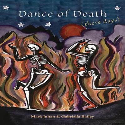 Dance of Death These Days by Mark Juhan Hardback Book 9781035860418