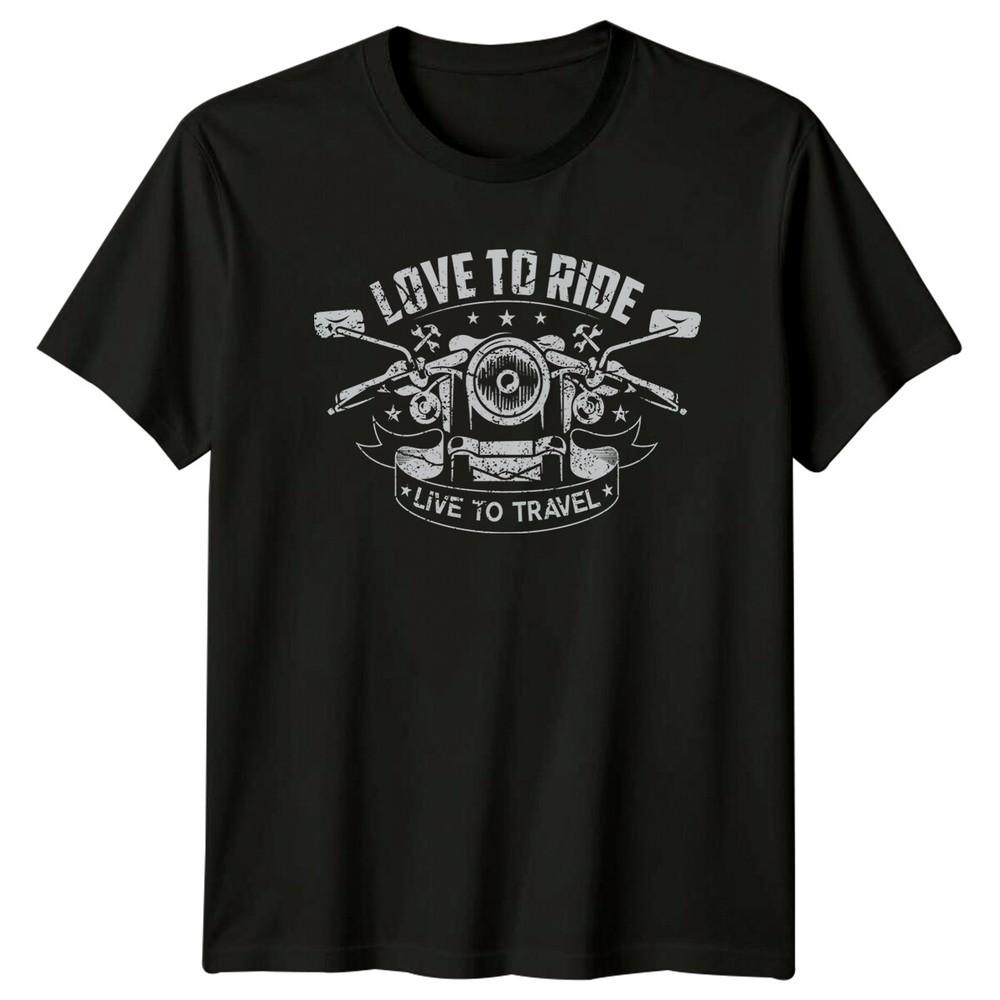 Love To Ride Live To Travel Motorcycle Transportation Unisexs TShirt Unisexs Tee