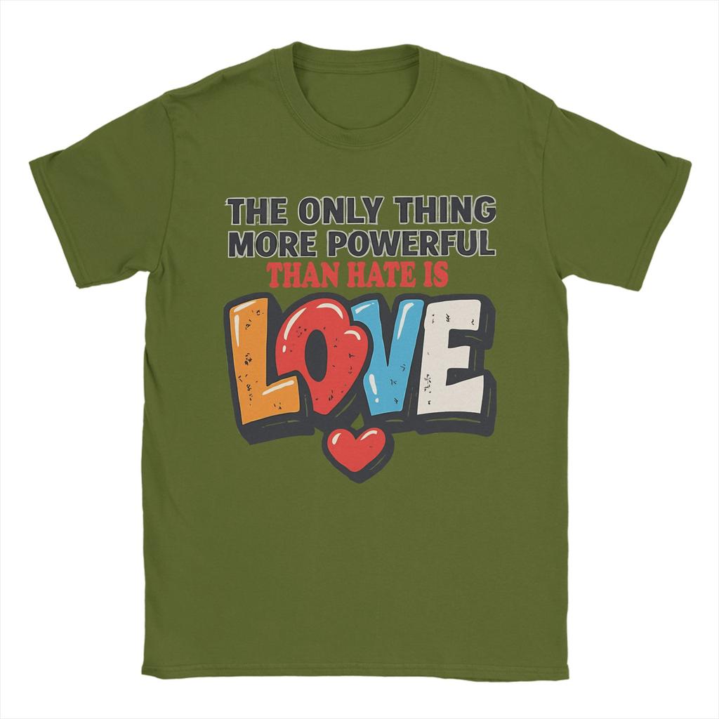 The Only Thing More Powerful Than Hate is Love TShirt Summer Cotton TShirts For Men Hip Hop Custom DIY Tshirt Vintage Tees