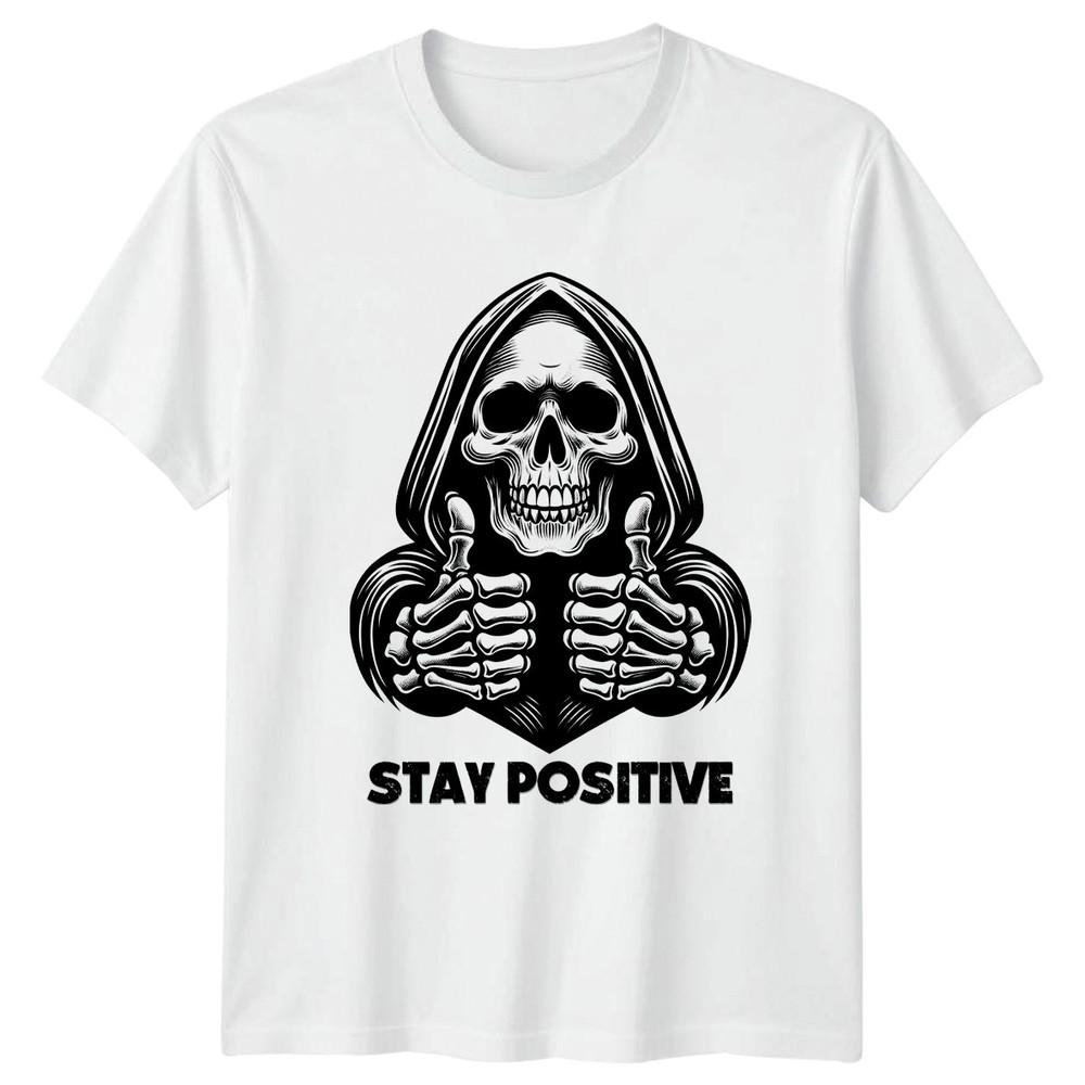 Stay Positive TShirt Skeleton Art Birthday Gift For Him And Her S