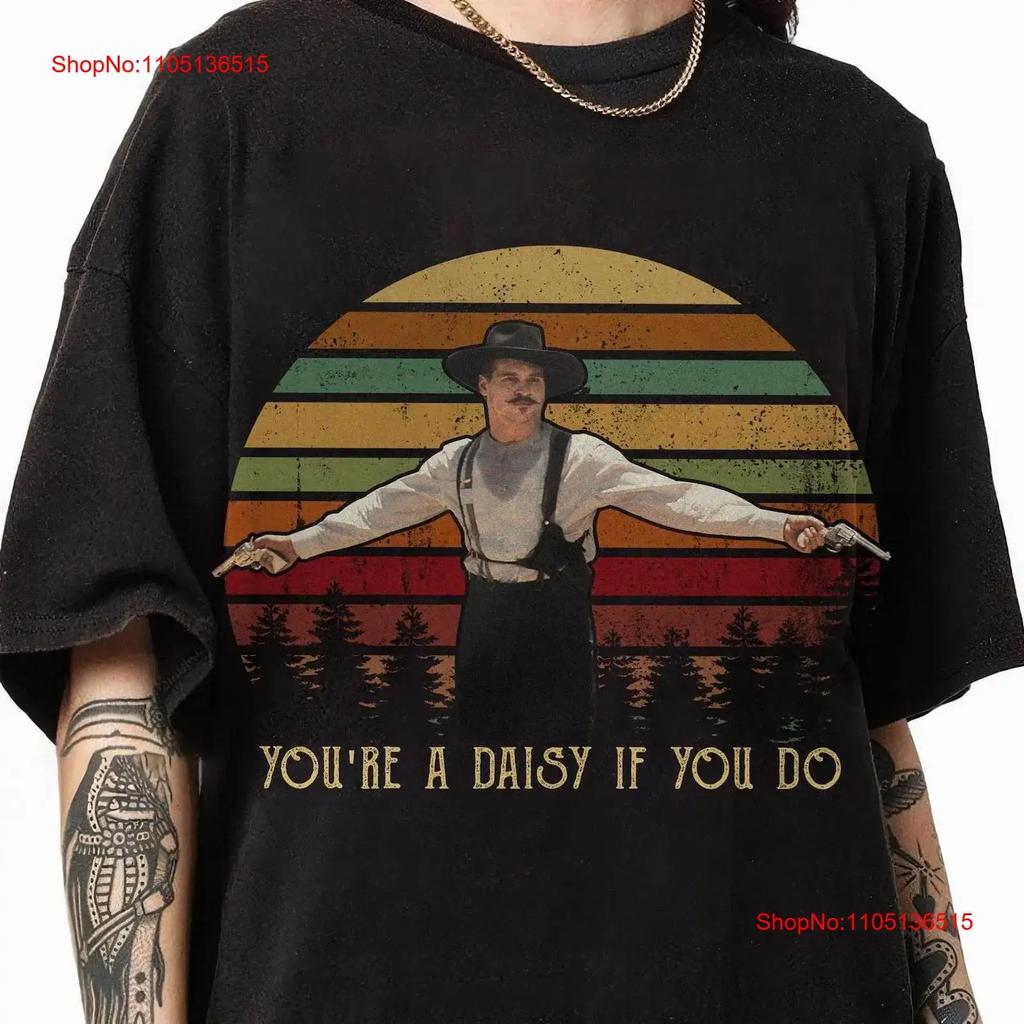 You're A Daisy If You Do Vintage T Shirt Movie Quote Val Kilmer Doc Hollid vintage Washed Stylish Stretched designer clothes