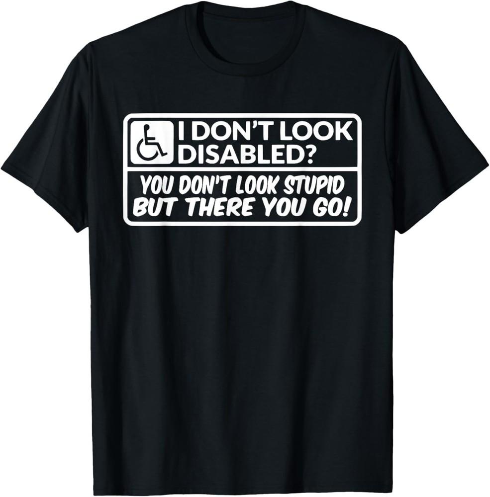 Ich sehe nicht behindert aus Du siehst nicht dumm aus Aber da hast du es T-Shirt
