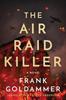 The Air Raid Killer by Frank Goldammer Paperback Book 9781503900653