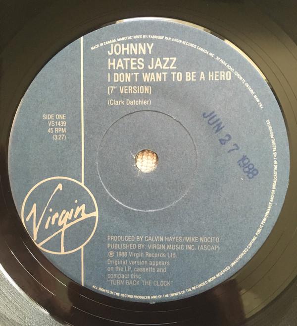 

7inch Record JOHNNY HATES JAZZ I Dont Want To Be A Hero VS1439 Virgin 1988 Canada Dance Electronica Used