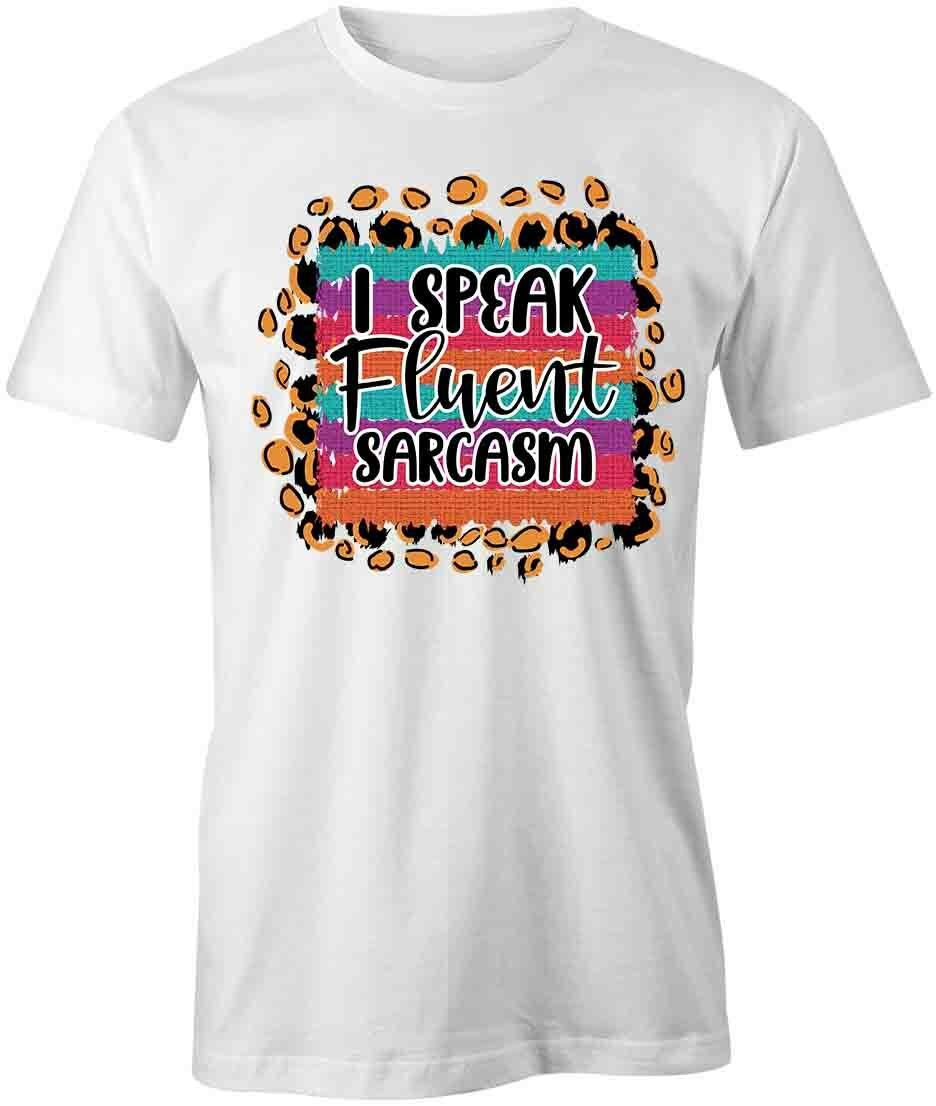 I SPEAK SARCASM TShirt Tee Short-Sleeved Cotton CLOTHING QUOTE S1WCA413 L