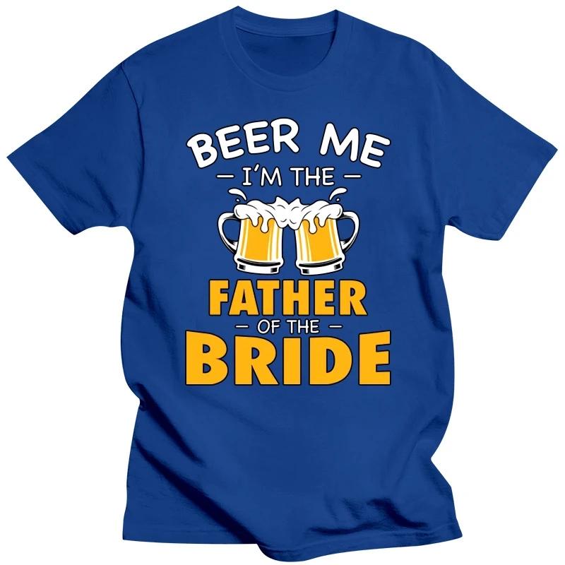 Beer Me I'm Father of The Bride Summer Tshirts Black T Shirt Men Clothes Funny Graphic Tshirt Harajuku Shirt Hip Hop T-shirts