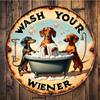 1 Pc, "Wash Your Wiener" Dachshund Aluminum Metal Round Sign Vintage Style Gift for Dog Lovers Dachshund Themed Gift for Women