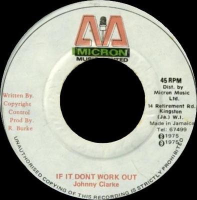 7inch Record JOHNNY CLARKE - If It Don't Work Out NONE Micron Music Li 1975 Jamaica Reggae, Ska & Dub Used