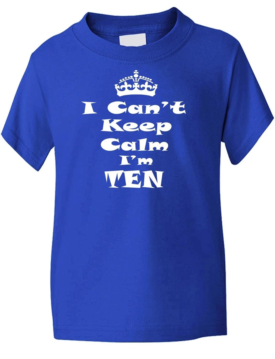 10th Ten Birthday Keep Calm I m Ten Birthday Present Kids T shirt Age 1-13 S