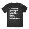 The Big Bang Theory Men's T-Shirt. On Black, White, or Gray Soft Cotton Shirt. Sheldon, Leonard, Penny, Howard, Raj, Amy & Bernadette. Comfy!