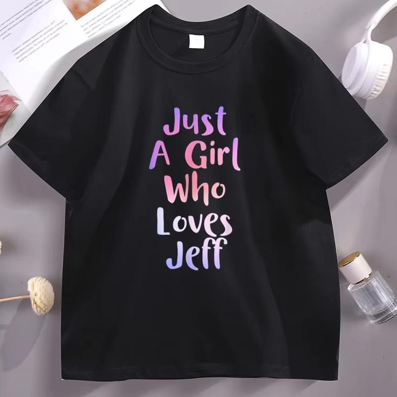Just A Girl Who Loves Jeff Tshirt Vintage Lover High Resolution T Shirt Unisex Short Sleeve Round Neck Tshirt Male Clothes Tops