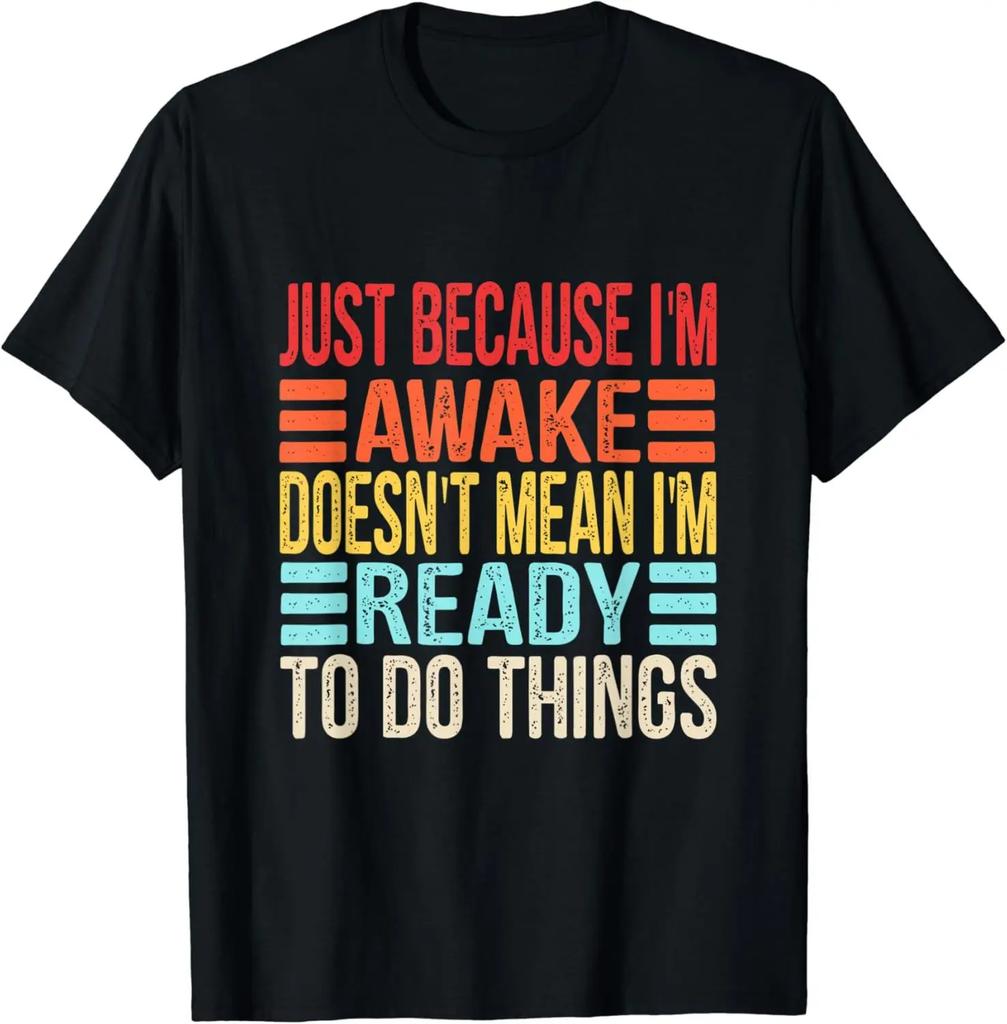Funny Birthday Gift Just Because Im Awake Tshirt for Tweens and Teens Men Clothing Tops Cotton Streetwear Graphic T Shirts