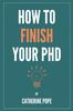 The How To Finish Your PhD Book